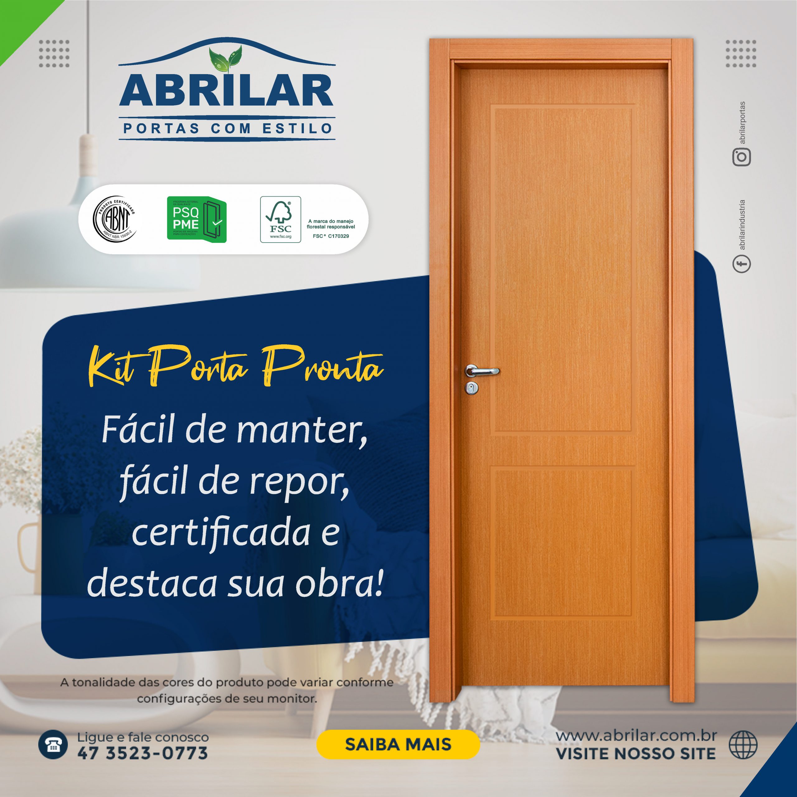 Kit Porta Pronta: Fácil de manter, fácil de repor, certificada e destaca sua obra.